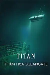 Titan: Thảm họa OceanGate