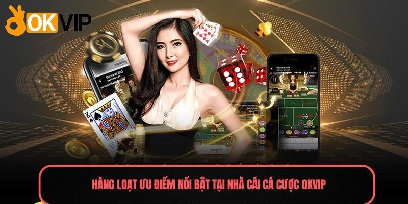 Các sự kiện, giải đấu cá cược hấp dẫn tại OKVIP