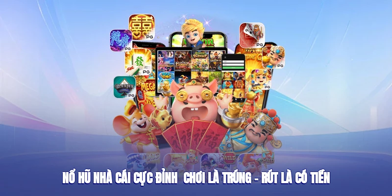 Nổ hũ nhà cái