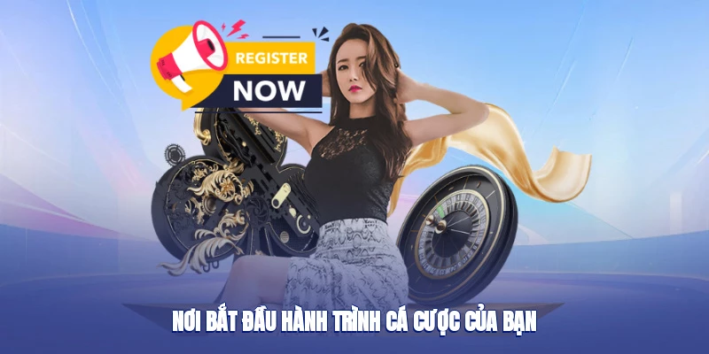 Nơi bắt đầu hành trình cá cược của bạn
