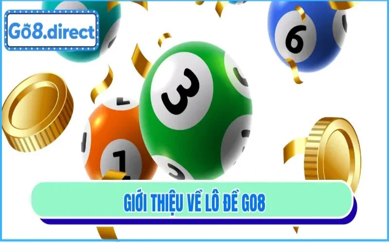 Giới thiệu chung về lô đề Go8